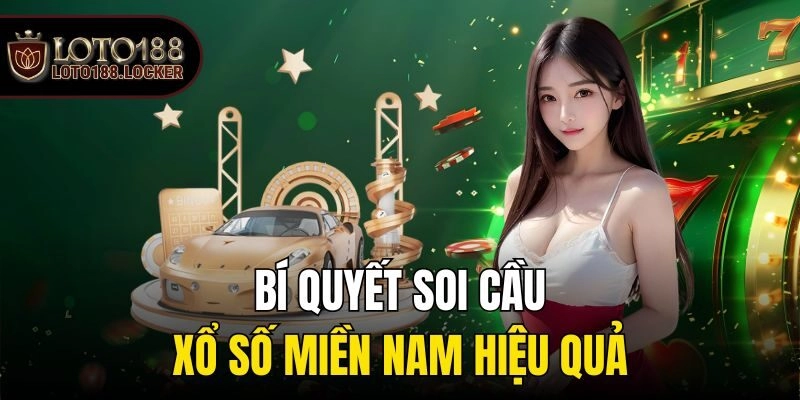 Bí quyết soi cầu xổ số miền Nam hiệu quả