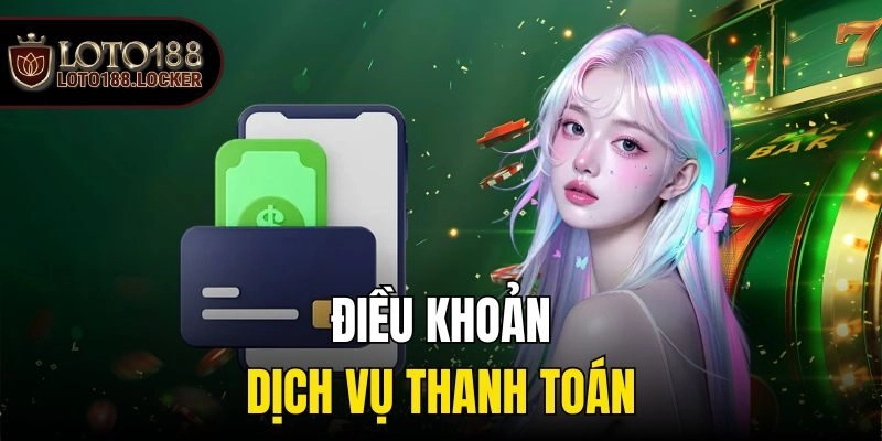 Điều khoản dịch vụ thanh toán
