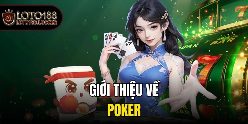Giới thiệu về Poker