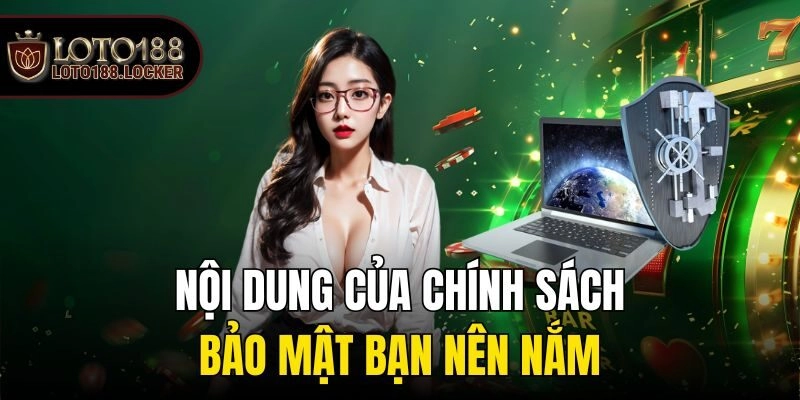 Nội dung của chính sách bảo mật bạn nên nắm